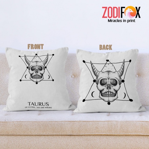 eye-catching Taurus Wrong Throw Pillow zodiac lover gifts – TAURUS-PL0051