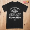 nice Aquarius Coolest Premium T-Shirts