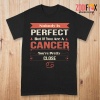 interested You're Pretty Close Cancer Premium T-Shirts