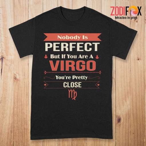 nice You're Pretty Close Virgo Premium T-Shirts