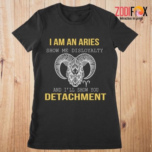 great Show Me Disloyalty Aries Premium T-Shirts