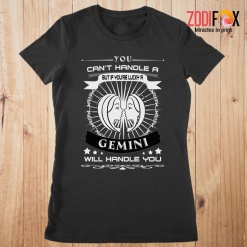 interested A Gemini Will Handle You Premium T-Shirts