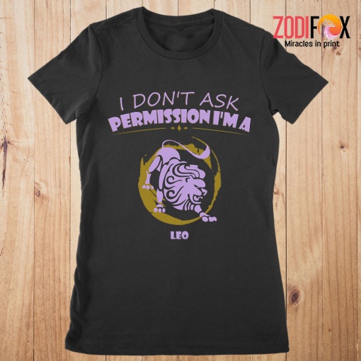 great I Don't Ask Permission Leo Premium T-Shirts