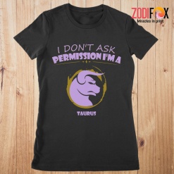 lively I Don't Ask Permission Taurus Premium T-Shirts