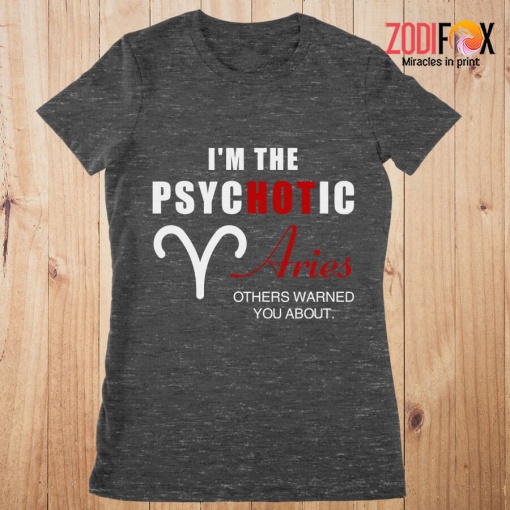 nice I'm The PSYCHOTIC Aries Premium T-Shirts