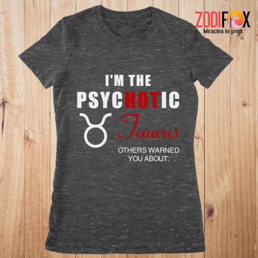 personality I'm The PSYCHOTIC Taurus Premium T-Shirts