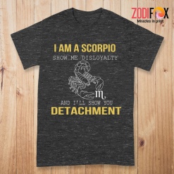 cool Show Me Disloyalty Scorpio Premium T-Shirts