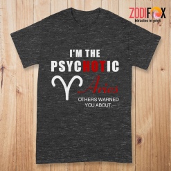 great I'm The PSYCHOTIC Aries Premium T-Shirts