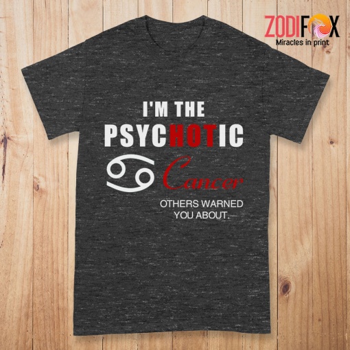 interested I'm The PSYCHOTIC Cancer Premium T-Shirts
