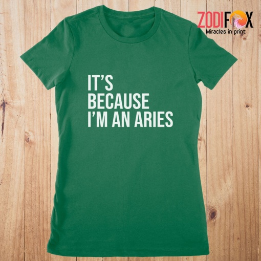 lovely It's Because I'm An Aries Premium T-Shirts