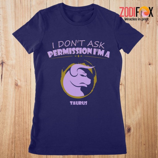 best I Don't Ask Permission Taurus Premium T-Shirts