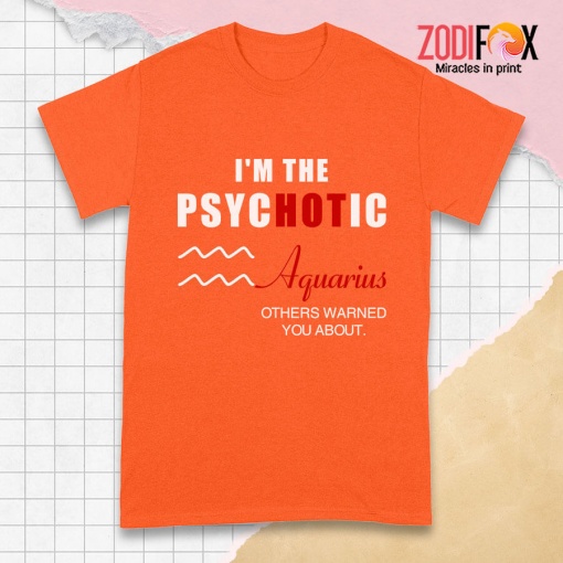 dramatic I'm The PSYCHOTIC Aquarius Premium T-Shirts