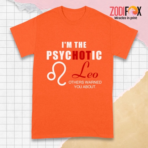 wonderful I'm The PSYCHOTIC Leo Premium T-Shirts