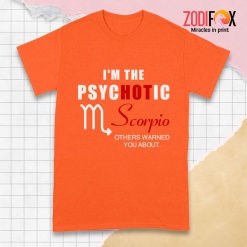 awesome I'm The PSYCHOTIC Scorpio Premium T-Shirts