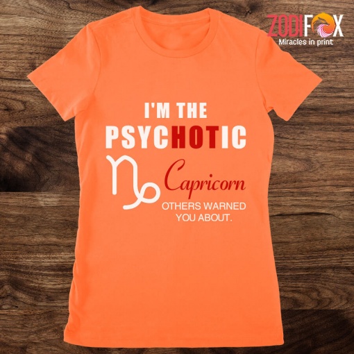 special I'm The PSYCHOTIC Capricorn Premium T-Shirts