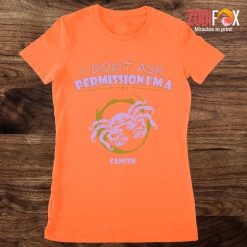 unique I Don't Ask Permission Cancer Premium T-Shirts