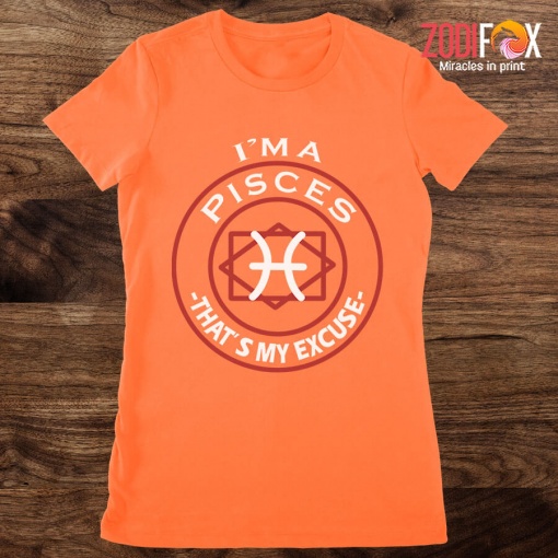 great That's My Excuse Pisces Premium T-Shirts