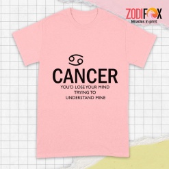 great Cancer You'd Lose Your Mind Premium T-Shirts