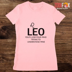 funny Leo You'd Lose Your Mind Premium T-Shirts
