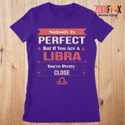 lovely You're Pretty Close Libra Premium T-Shirts