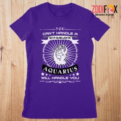best An Aquarius Will Handle You Premium T-Shirts