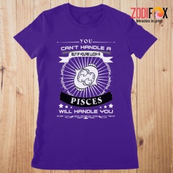 fun A Pisces Will Handle You Premium T-Shirts