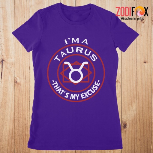 meaningful That's My Excuse Taurus Premium T-Shirts