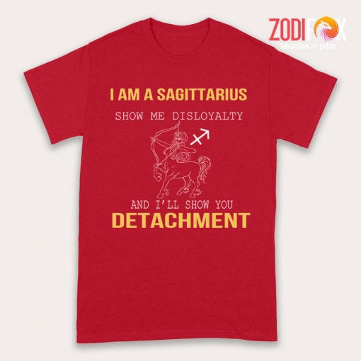 fabulous Show Me Disloyalty Sagittarius Premium T-Shirts