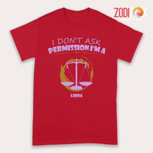 latest I Don't Ask Permission Libra Premium T-Shirts