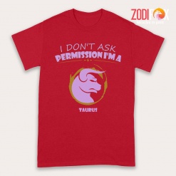 pretty I Don't Ask Permission Taurus Premium T-Shirts