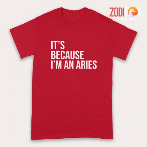 pretty It's Because I'm An Aries Premium T-Shirts