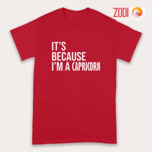 pretty It's Because I'm A Capricorn Premium T-Shirts
