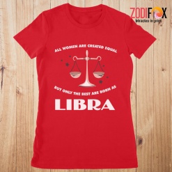 meaningful The Best Are Born As Libra Premium T-Shirts