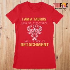 funny Show Me Disloyalty Taurus Premium T-Shirts