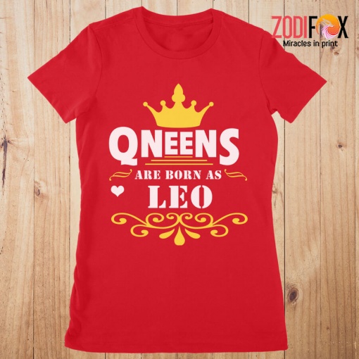 funny Queens Are Born As Leo Premium T-Shirts