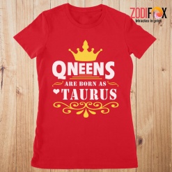 funny Queens Are Born As Taurus Premium T-Shirts