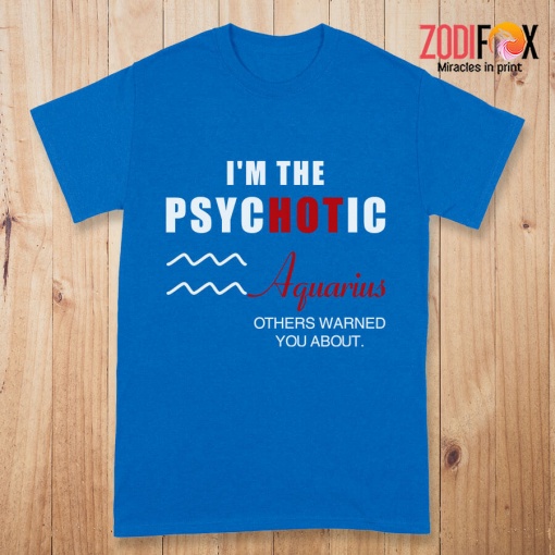 pretty I'm The PSYCHOTIC Aquarius Premium T-Shirts