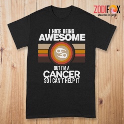 nice I Hate Being Awesome Cancer Premium T-Shirts