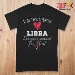 nice I'm The Crazy Libra Premium T-Shirts