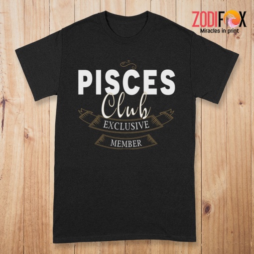 great Pisces Club Exclusive Member Premium T-Shirts - PISCESPT0296