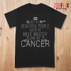 nice Not All Beautiful People Cancer Premium T-Shirts