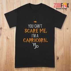 great You Can't Scare Me, I'm A Capricorn Premium T-Shirts