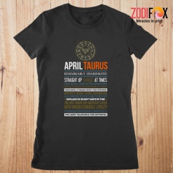 wonderful April Taurus Remarkably Premium T-Shirts