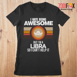 great I Hate Being Awesome Libra Premium T-Shirts