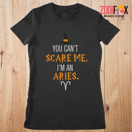 interested You Can't Scare Me, I'm An Aries Premium T-Shirts - ARIESPT0306