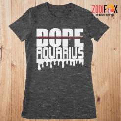 best Dope Unapologetically Aquarius Premium T-Shirts