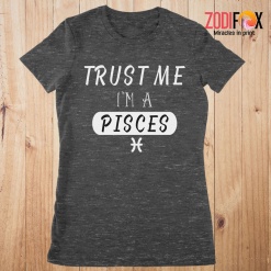 great Trust Me I'm A Pisces Premium T-Shirts