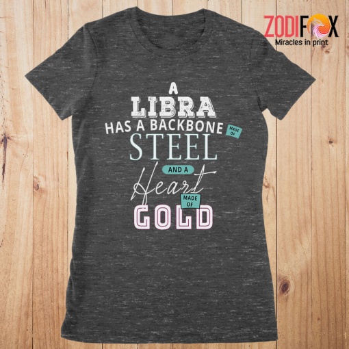 exciting A Libra Has A Backbone Made Of Steel Premium T-Shirts