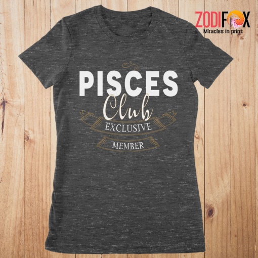 best Pisces Club Exclusive Member Premium T-Shirts - PISCESPT0296