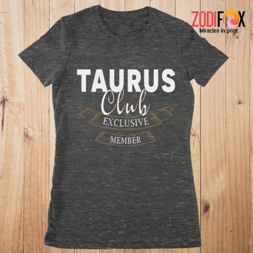 awesome Taurus Club Exclusive Member Premium T-Shirts -TAURUSPT0296